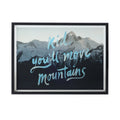 YOU'LL MOVE MOUNTAINS