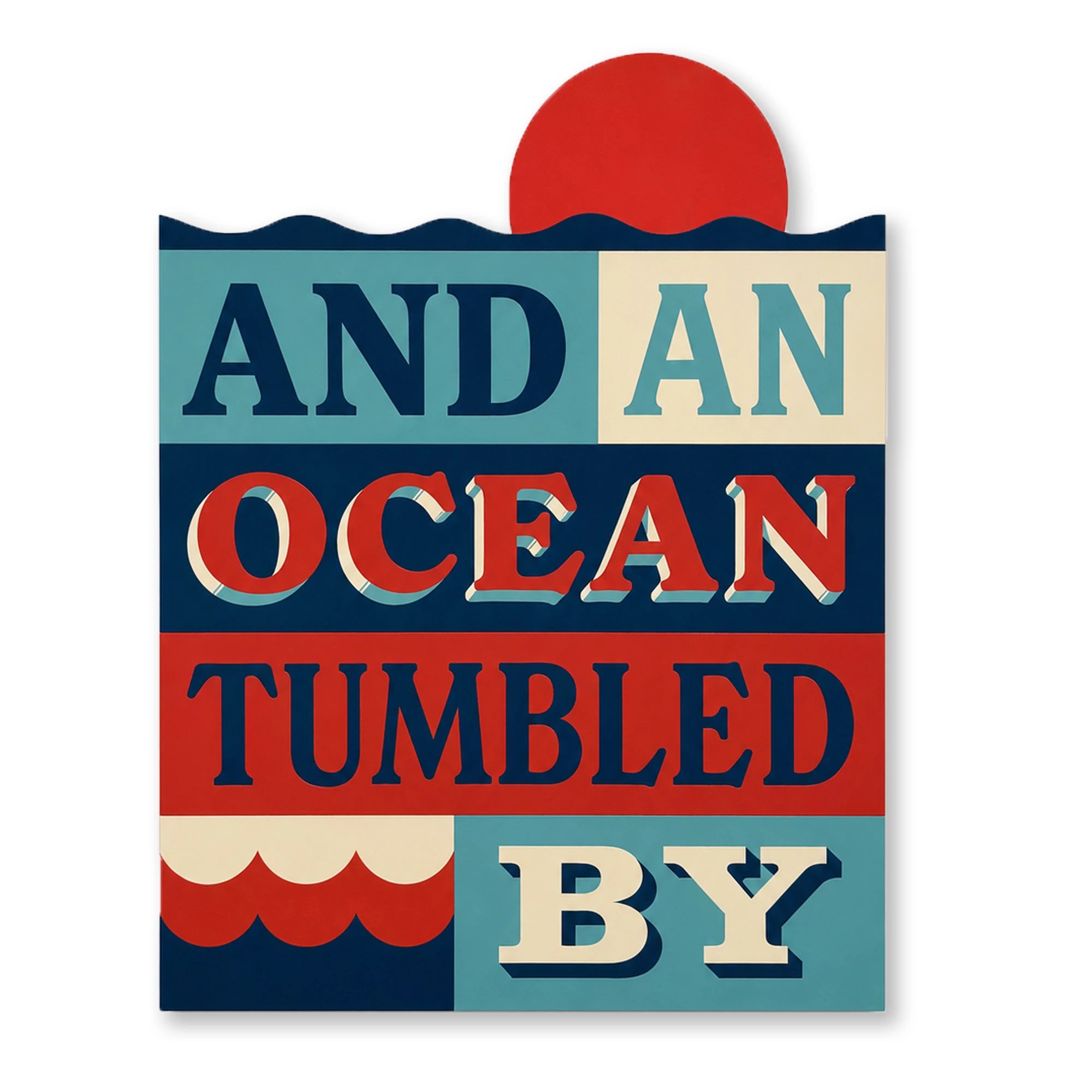 AND AN OCEAN TUMBLED PAINTING