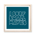 SMALL WAVES