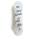 FUTURE IS FOR YOU SKATEBOARDS